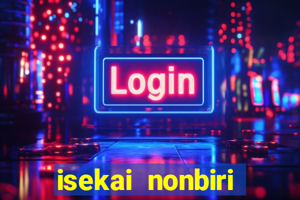 isekai nonbiri nouka dublado anime fire